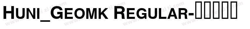 Huni_Geomk Regular字体转换